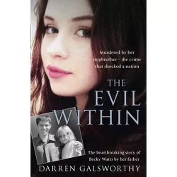 The Evil Within - by  Darren Galsworthy (Paperback)