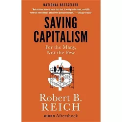 Saving Capitalism - by  Robert B Reich (Paperback)