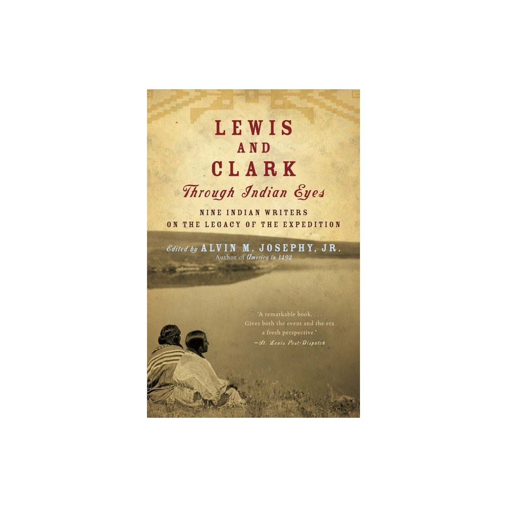 Lewis and Clark Through Indian Eyes - by Alvin M Josephy (Paperback)