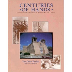 Centuries of Hands - by  Van Dorn Hooker & Corina Santistevan (Paperback) - 1 of 1