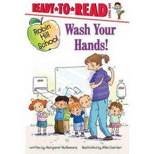 Wash Your Hands! - (Robin Hill School) by Margaret McNamara - 1 of 1
