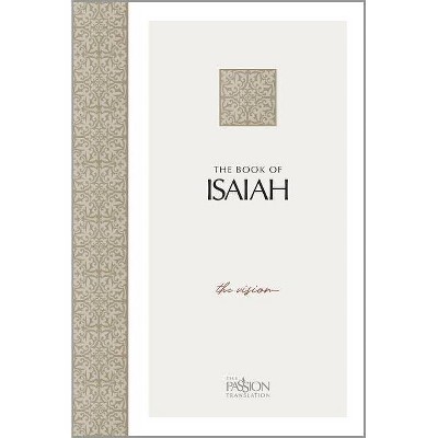 The Book of Isaiah - (Passion Translation) by  Brian Simmons (Paperback)