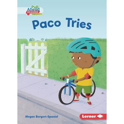 Paco Tries - (Helpful Habits (Pull Ahead Readers People Smarts -- Fiction)) by  Megan Borgert-Spaniol (Paperback)