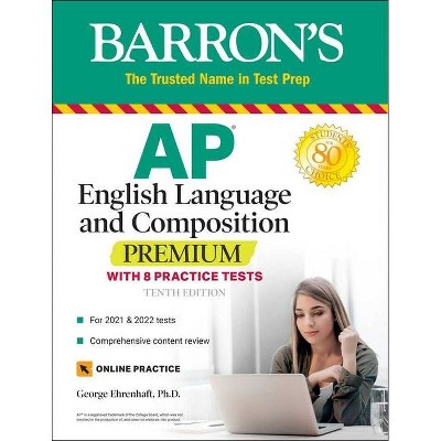 AP English Language and Composition Premium - (Barron's Test Prep) 10th Edition by  George Ehrenhaft (Paperback)