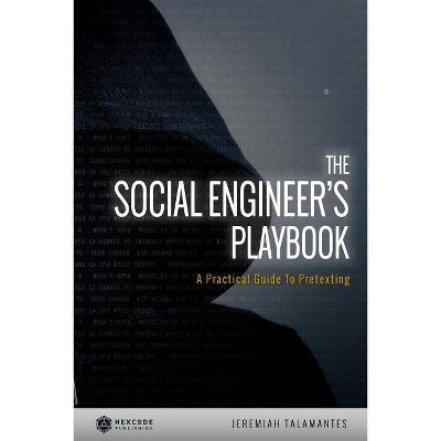 The Social Engineer's Playbook - by  Jeremiah Talamantes (Paperback)