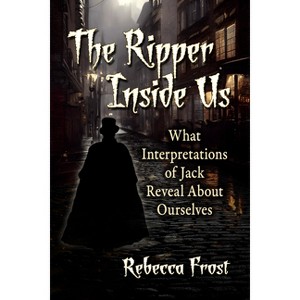 The Ripper Inside Us - by  Rebecca Frost (Paperback) - 1 of 1
