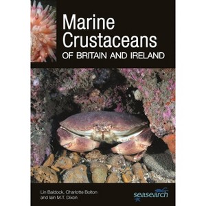 Marine Crustaceans of Britain and Ireland - (Wild Nature Press) by  Lin Baldock & Charlotte Bolton & Iain M T Dixon (Paperback) - 1 of 1