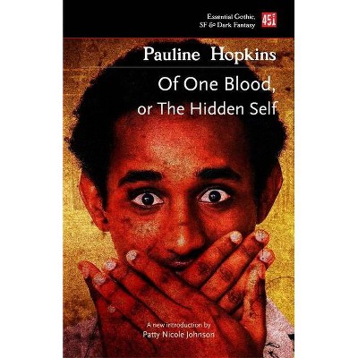 Of One Blood: Or, the Hidden Self - (Foundations of Black Science Fiction) by  Pauline Elizabeth Hopkins (Paperback)