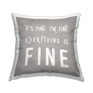 Stupell Industries It's Fine Everything's Fine Sassy Sarcastic Phrase Printed Pillow - 1 of 3