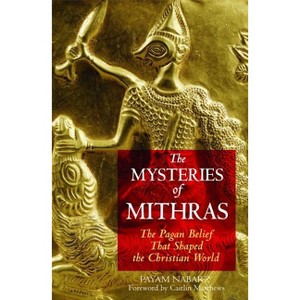 The Mysteries of Mithras - by  Payam Nabarz (Paperback) - 1 of 1