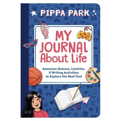 My Journal about Life - (Pippa Park) by  Erin Yun (Paperback)