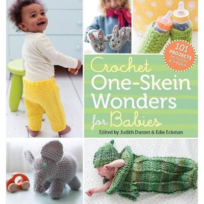 Crochet One-Skein Wonders for Babies - by  Judith Durant & Edie Eckman (Paperback)
