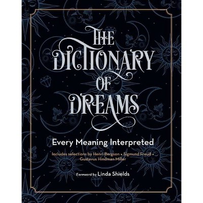 The Dictionary of Dreams - (Complete Illustrated Encyclopedia) by  Gustavus Hindman Miller & Sigmund Freud & Henri Bergson (Paperback)