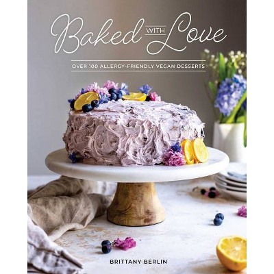 Baked with Love - by  Brittany Berlin (Paperback)