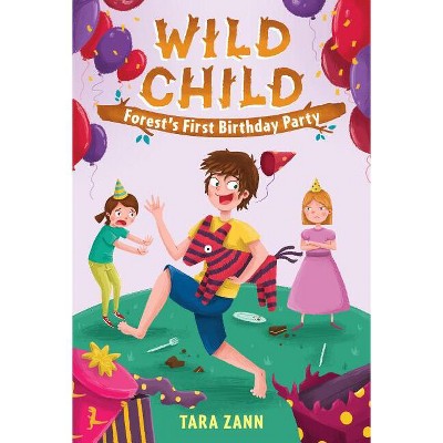 Wild Child: Forest's First Birthday Party - by  Tara Zann (Paperback)