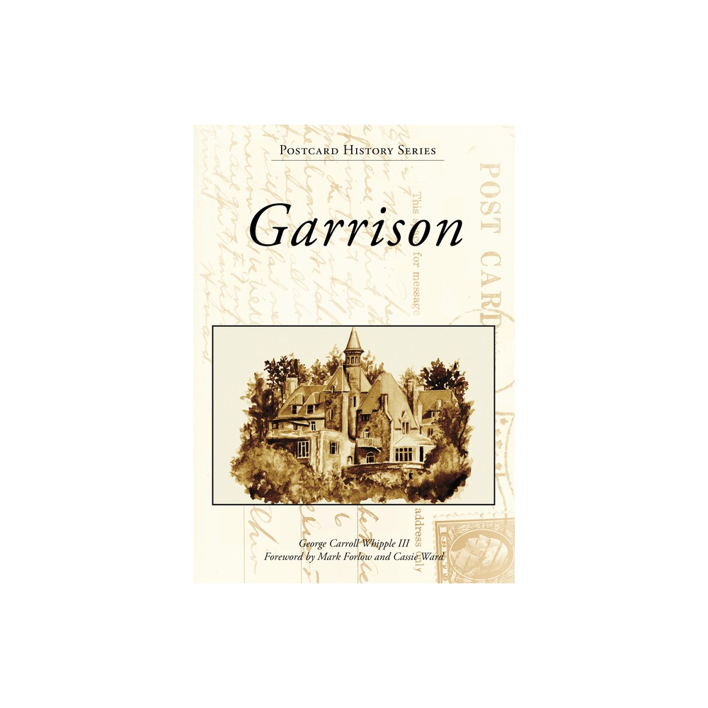 Garrison - (Postcard History) by George Carroll Whipple (Paperback)