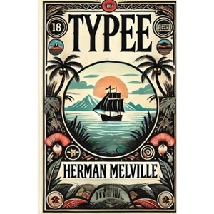 Typee(Illustrated) - by  Herman Melville (Paperback) - 1 of 1