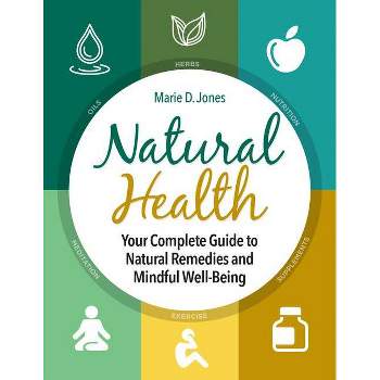 Natural Health - by  Marie D Jones (Paperback)