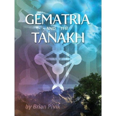 Gematria and the Tanakh - by  Brian Pivik (Paperback)