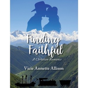 Finding Faithful - by  Vicie Annette Allison (Paperback) - 1 of 1