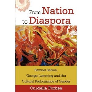 From Nation to Diaspora - by  Curdella Forbes (Paperback) - 1 of 1