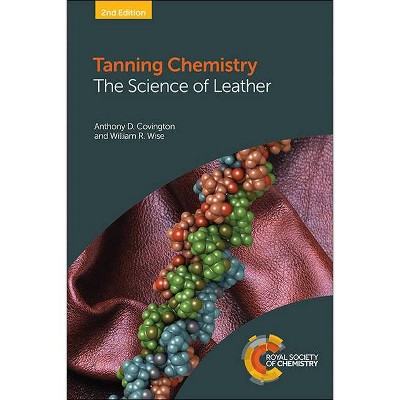 Tanning Chemistry - 2nd Edition by  Anthony D Covington & William R Wise (Paperback)