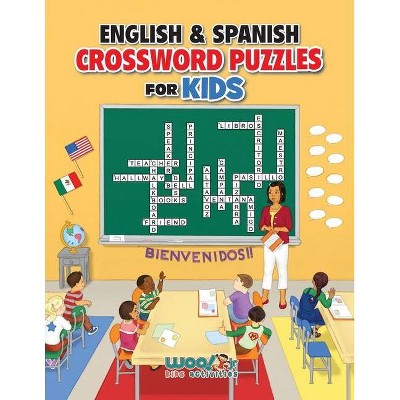 English and Spanish Crossword Puzzles for Kids - (Woo! Jr. Kids Activities Books) by  Woo! Jr Kids Activities (Paperback)