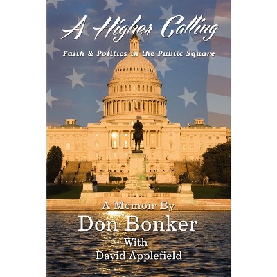 A Higher Calling - by  Don Bonker (Paperback)
