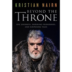 Beyond the Throne - by  Kristian Nairn (Hardcover) - 1 of 1
