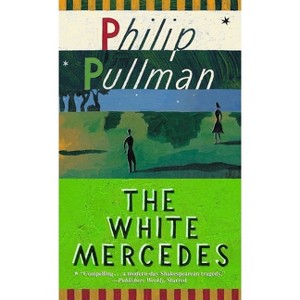 The White Mercedes - by  Philip Pullman (Paperback) - 1 of 1