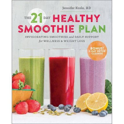 The 21-Day Healthy Smoothie Plan - by  Jennifer Koslo (Paperback)