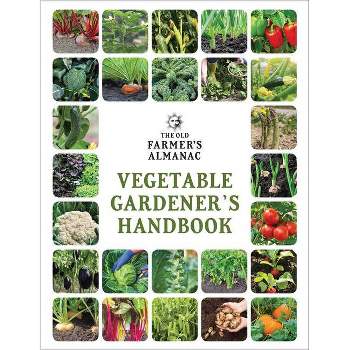 The Old Farmer's Almanac Vegetable Gardener's Handbook - (Old Farmer's Almanac (Paperback)) (Paperback)