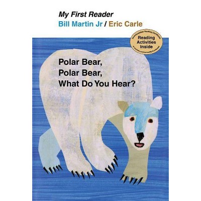 Polar Bear, Polar Bear, What Do You Hear? - (My First Reader) by  Bill Martin (Hardcover)