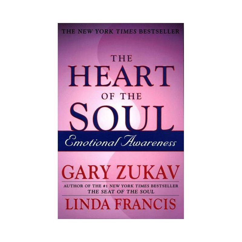 The Heart of the Soul - by  Gary Zukav & Linda Francis (Paperback), 1 of 2