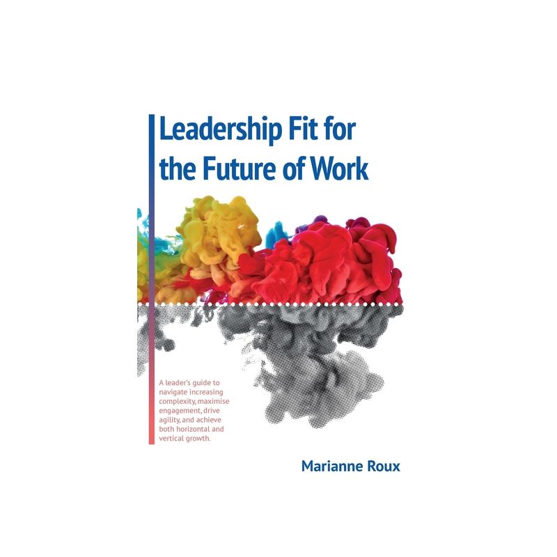 Leadership Fit For The Future Of Work - by  Marianne Roux (Hardcover), 1 of 2