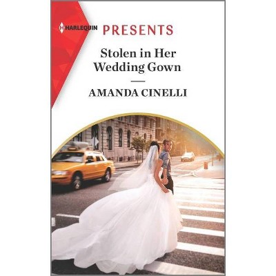 Stolen in Her Wedding Gown - (Greeks' Race to the Altar) Large Print by  Amanda Cinelli (Paperback)