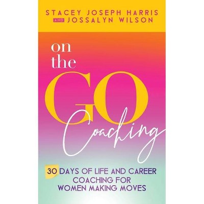 On the Go Coaching - Large Print by  Stacey Joseph Harris & Jossalyn Wilson (Paperback)