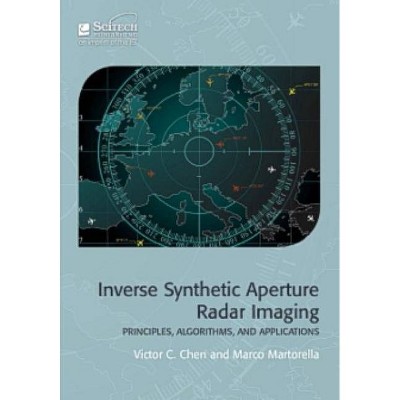 Inverse Synthetic Aperture Radar Imaging - (Electromagnetics and Radar) by  Victor C Chen & Marco Martorella (Hardcover)