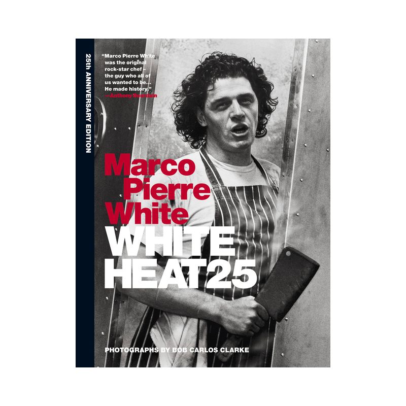 White Heat 25 - by  Marco Pierre White (Hardcover), 1 of 2