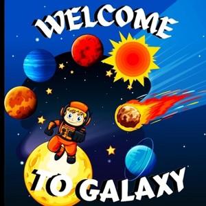 Welcome to Galaxy Book for Kids - by  Peter L Rus (Paperback) - 1 of 1