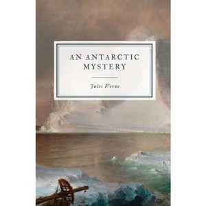 An Antarctic Mystery - by  Jules Verne (Paperback) - 1 of 1