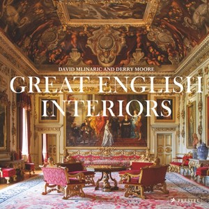 Great English Interiors - by  Derry Moore & David Mlinaric (Hardcover) - 1 of 1
