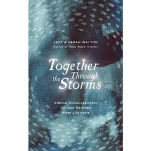 Together Through the Storms - by  Sarah Walton & Jeff Walton (Hardcover) - 1 of 1