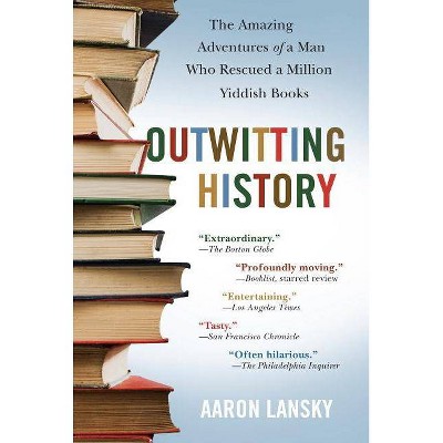 Outwitting History - by  Aaron Lansky (Paperback)