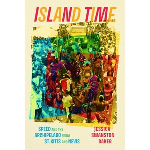 Island Time - (Chicago Studies in Ethnomusicology) by  Jessica Swanston Baker (Paperback) - 1 of 1