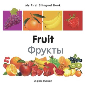 My First Bilingual Book-Fruit (English-Russian) - by  Milet Publishing (Board Book) - 1 of 1