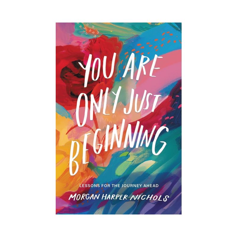 You Are Only Just Beginning - by  Morgan Harper Nichols (Hardcover), 1 of 2