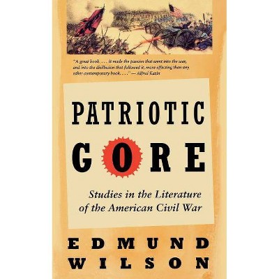 Patriotic Gore - by  Edmund Wilson (Paperback)