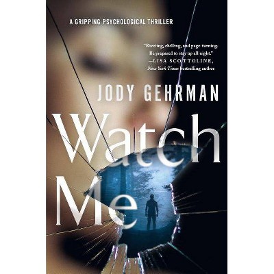 Watch Me - by  Jody Gehrman (Paperback)