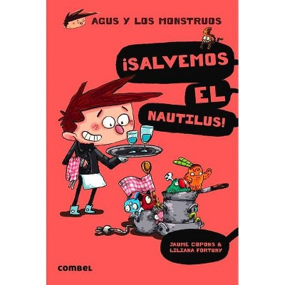 ¡Salvemos El Nautilus! - (Agus y Los Monstruos) by  Jaume Copons (Paperback)